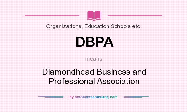 What does DBPA mean? It stands for Diamondhead Business and Professional Association