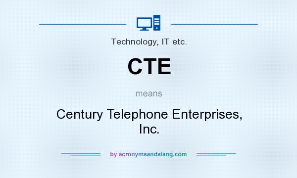 What does CTE mean? It stands for Century Telephone Enterprises, Inc.