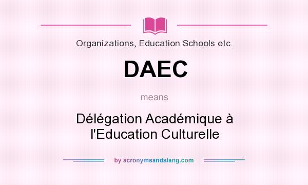 What does DAEC mean? It stands for Délégation Académique à l`Education Culturelle