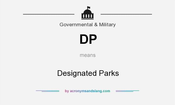 What does DP mean? It stands for Designated Parks
