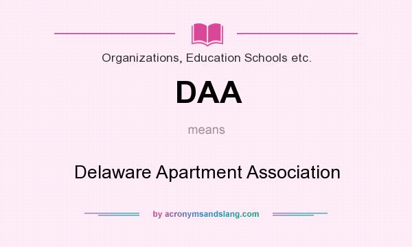 What does DAA mean? It stands for Delaware Apartment Association