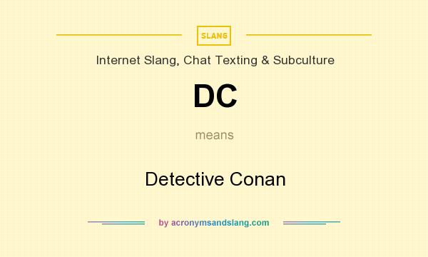 What does DC mean? It stands for Detective Conan