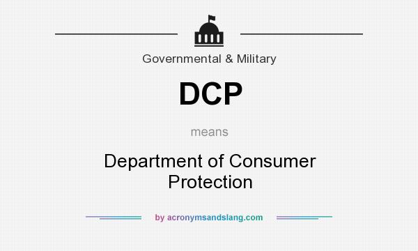 What does DCP mean? It stands for Department of Consumer Protection