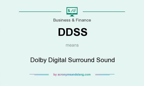 What does DDSS mean? It stands for Dolby Digital Surround Sound