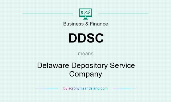 What does DDSC mean? It stands for Delaware Depository Service Company