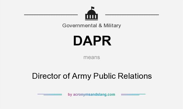 What does DAPR mean? It stands for Director of Army Public Relations