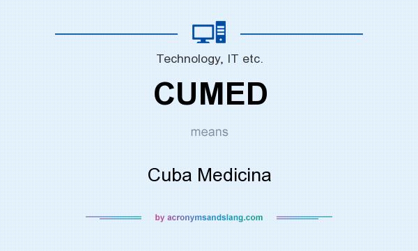 What does CUMED mean? It stands for Cuba Medicina