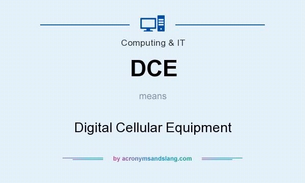 What does DCE mean? It stands for Digital Cellular Equipment