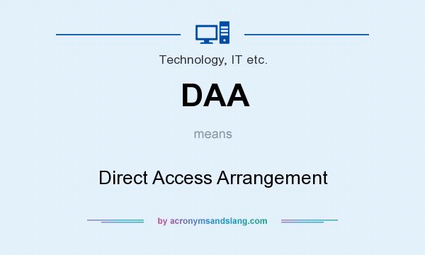 What does DAA mean? It stands for Direct Access Arrangement