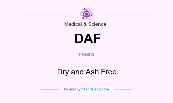 What does DAF mean? It stands for Dry and Ash Free