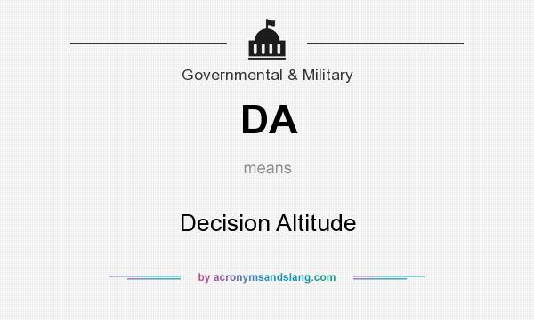 What does DA mean? It stands for Decision Altitude