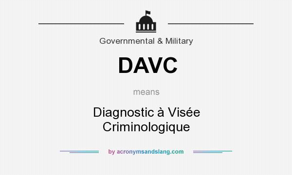 What does DAVC mean? It stands for Diagnostic à Visée Criminologique