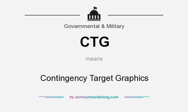 What does CTG mean? It stands for Contingency Target Graphics
