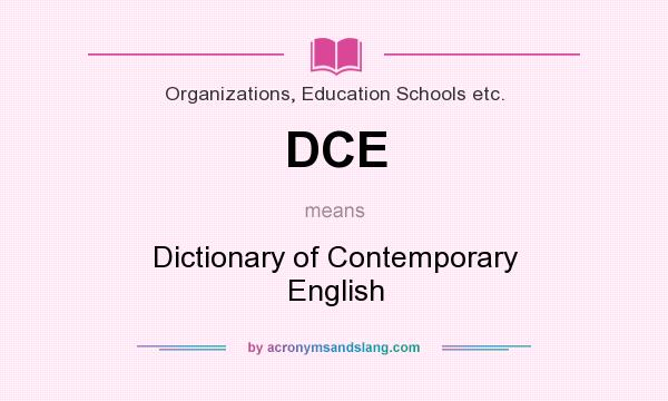 What does DCE mean? It stands for Dictionary of Contemporary English
