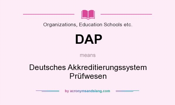 What does DAP mean? It stands for Deutsches Akkreditierungssystem Prüfwesen