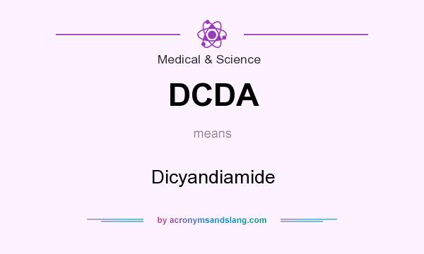What does DCDA mean? It stands for Dicyandiamide