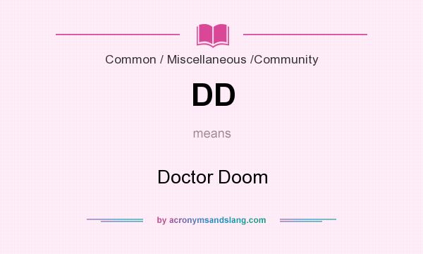 What does DD mean? It stands for Doctor Doom