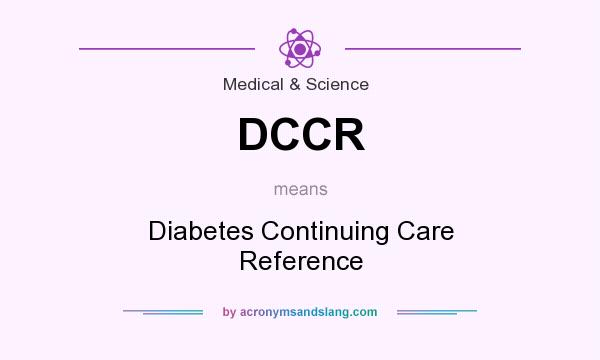 What does DCCR mean? It stands for Diabetes Continuing Care Reference