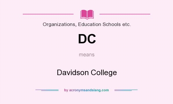 What does DC mean? It stands for Davidson College