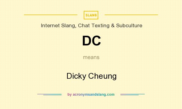 What does DC mean? It stands for Dicky Cheung