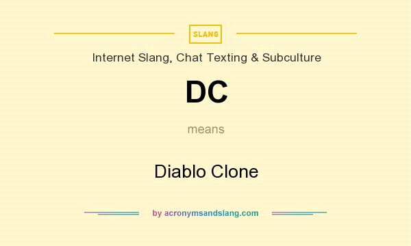 What does DC mean? It stands for Diablo Clone