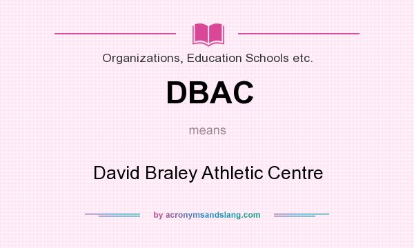 What does DBAC mean? It stands for David Braley Athletic Centre