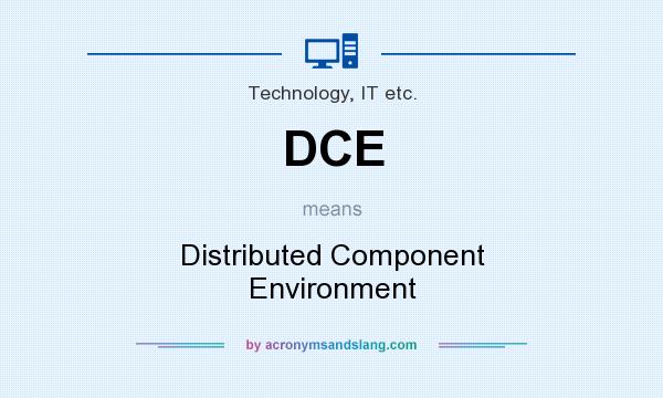 What does DCE mean? It stands for Distributed Component Environment
