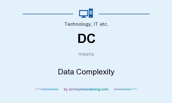 What does DC mean? It stands for Data Complexity