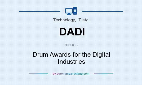 What does DADI mean? It stands for Drum Awards for the Digital Industries