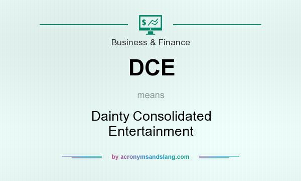 What does DCE mean? It stands for Dainty Consolidated Entertainment