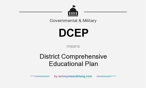 What does DCEP mean? It stands for District Comprehensive Educational Plan