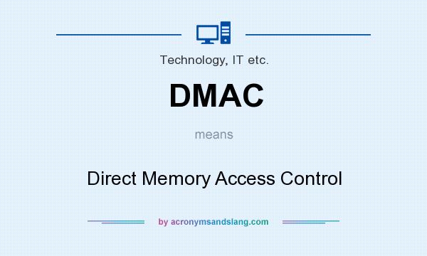 What does DMAC mean? It stands for Direct Memory Access Control