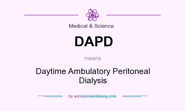 What does DAPD mean? It stands for Daytime Ambulatory Peritoneal Dialysis
