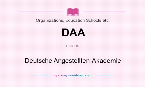 What does DAA mean? It stands for Deutsche Angestellten-Akademie