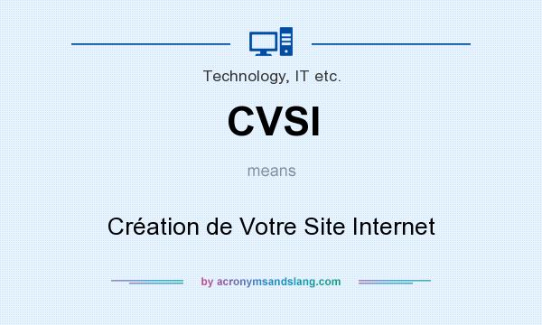 What does CVSI mean? It stands for Création de Votre Site Internet