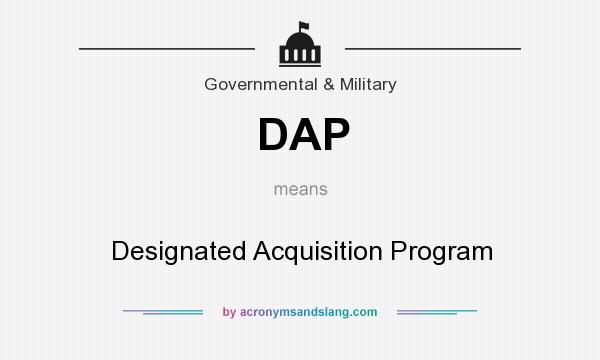 What does DAP mean? It stands for Designated Acquisition Program