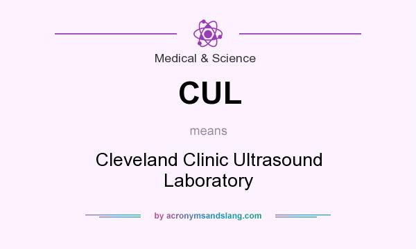 What does CUL mean? It stands for Cleveland Clinic Ultrasound Laboratory