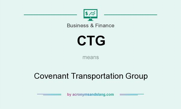 What does CTG mean? It stands for Covenant Transportation Group