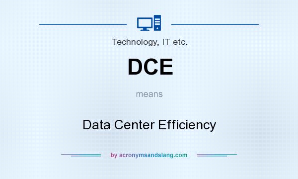 What does DCE mean? It stands for Data Center Efficiency