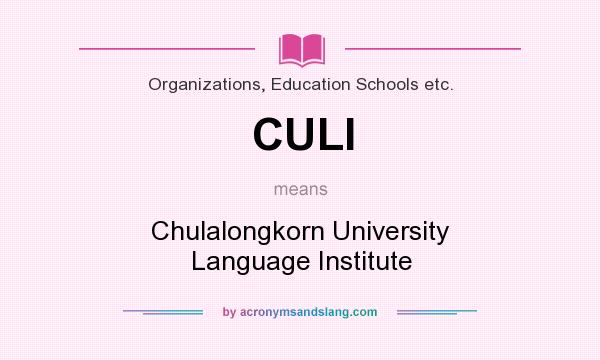 What does CULI mean? It stands for Chulalongkorn University Language Institute
