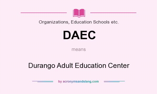 What does DAEC mean? It stands for Durango Adult Education Center