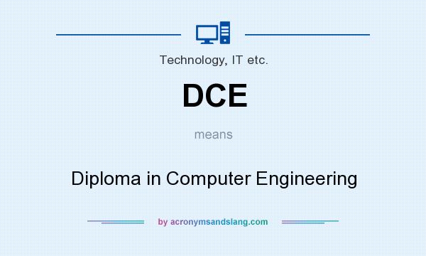What does DCE mean? It stands for Diploma in Computer Engineering