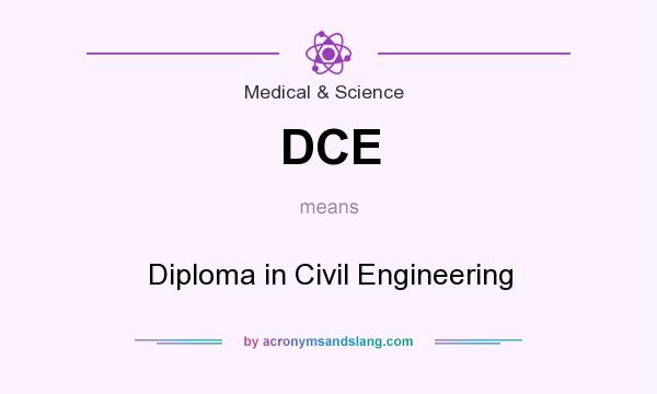 What does DCE mean? It stands for Diploma in Civil Engineering