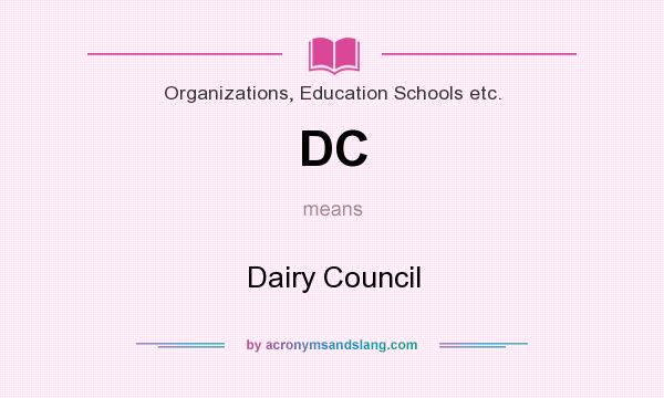 What does DC mean? It stands for Dairy Council