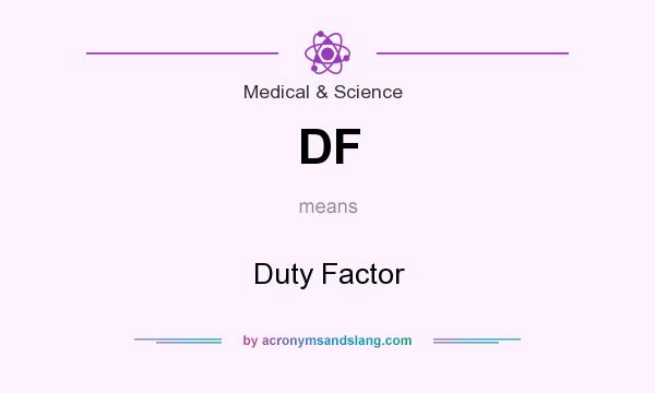 What does DF mean? It stands for Duty Factor