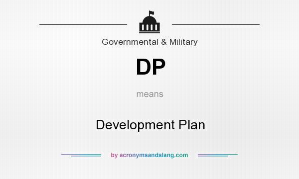 What does DP mean? It stands for Development Plan