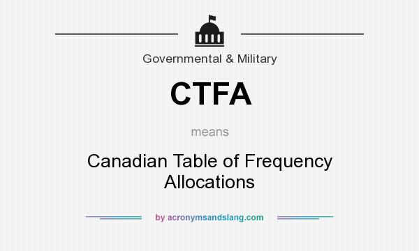What does CTFA mean? It stands for Canadian Table of Frequency Allocations