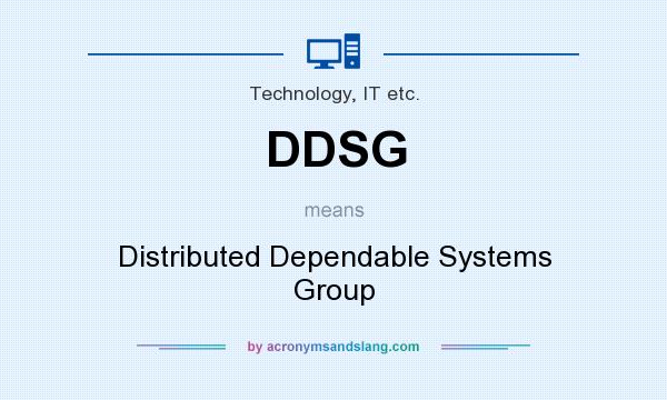 What does DDSG mean? It stands for Distributed Dependable Systems Group