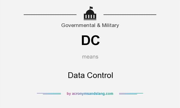 What does DC mean? It stands for Data Control