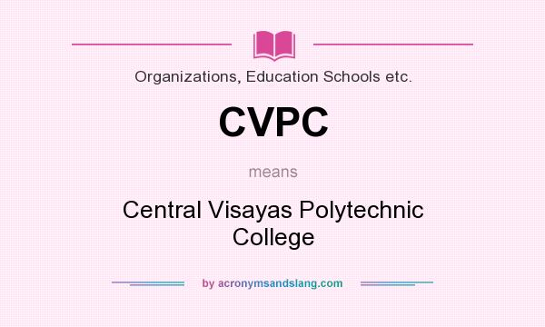 What does CVPC mean? It stands for Central Visayas Polytechnic College